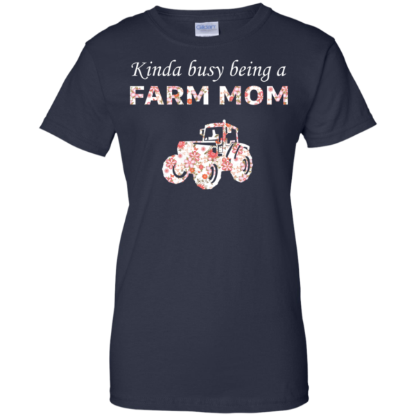 Kinda Busy Being A Farm Mom Shirt, Hoodie Kinda Busy Being A Farm Mom Shirt, Hoodie