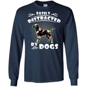 Easily Distracted By Dogs Shirt, Hoodie, Tank
