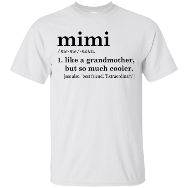 Mimi – Like A Grandmother But So Much Cooler Shirt