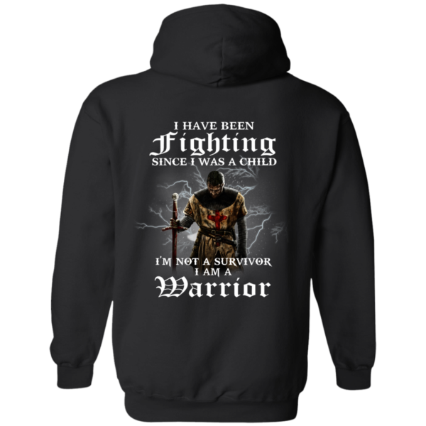 I Have Been Fighting Since I Was A Child – I’m Not A Survivor Shirt