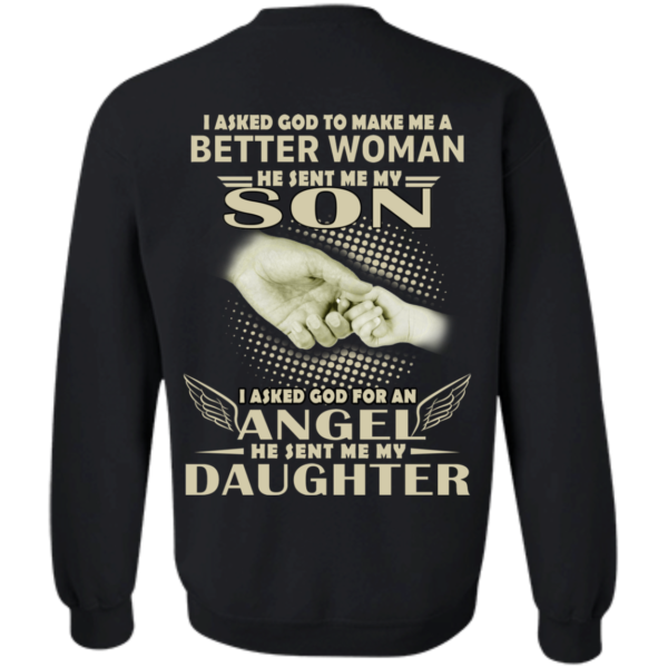 I Asked God To Make Me A Better Woman He Sent Me My Son Shirt