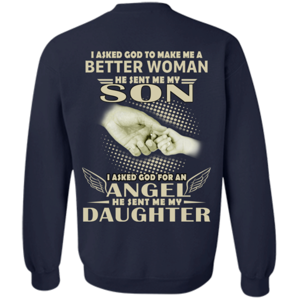 I Asked God To Make Me A Better Woman He Sent Me My Son Shirt