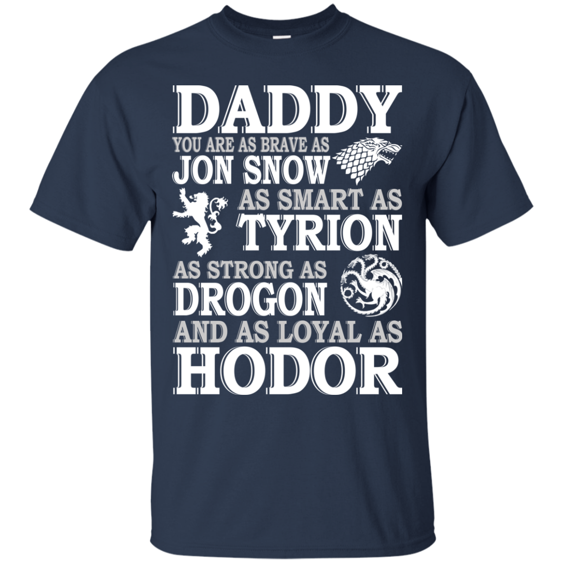 Download Game Of Thrones - Daddy You Are As Brave As Jon Snow Shirt