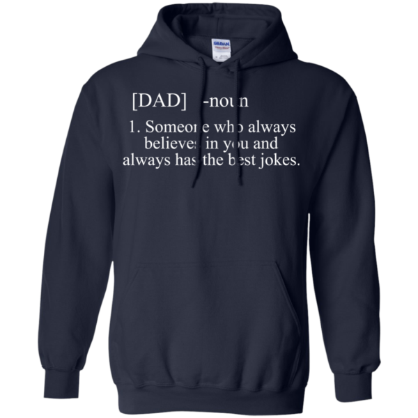 Dad – Someone Who Always Believes In You Shirt, Hoodie