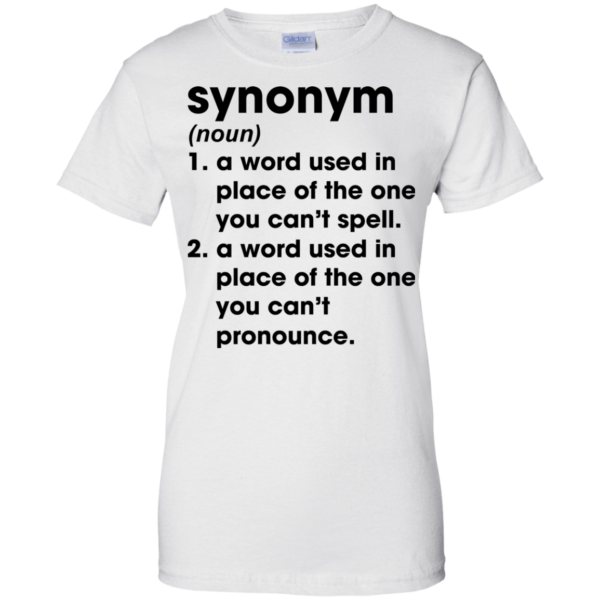 Synonym – A Word Used In Place Of The One You Can’t Spell Shirt
