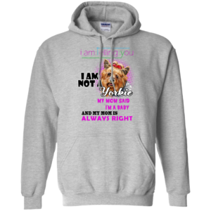 I Am Telling You I Am Not A Yorkie Shirt, Hoodie