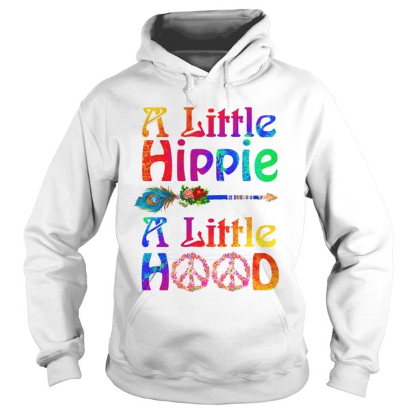 A Little Hippie A Little Hood Shirt, Hoodie