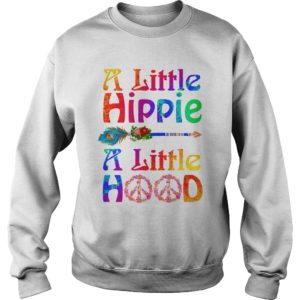 A Little Hippie A Little Hood Shirt, HoodieA Little Hippie A Little Hood Shirt, Hoodie