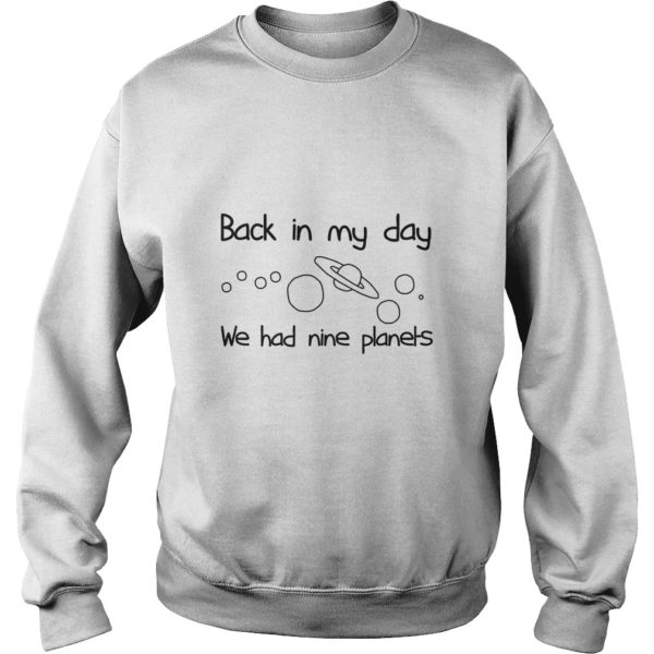 Back In My Day – We Had Nine Planets Shirt