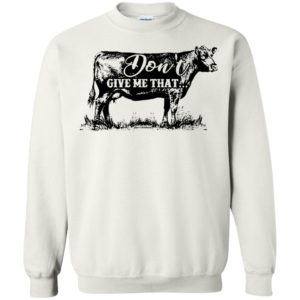 Cow – Don’t Give Me That Shirt, Hoodie