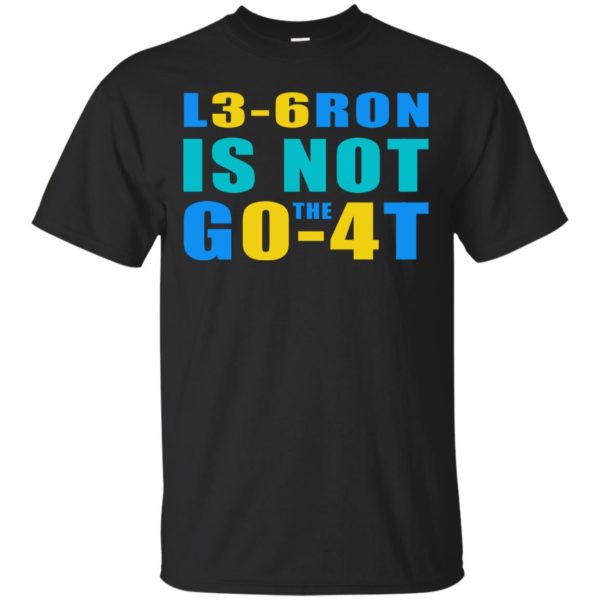 L3-6RON Is Not The G0-4T Shirt, Hoodie