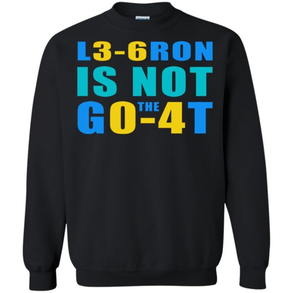 L3-6RON Is Not The G0-4T Shirt, Hoodie