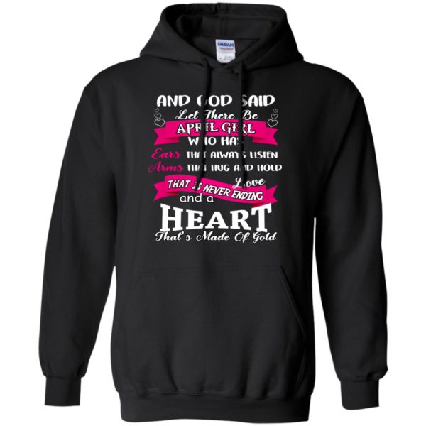 And God Said Let There Be April Girl Shirt, Hoodie