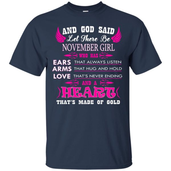 And God Said Let There Be November Girl Who Has Ears – Arms – Love Shirt