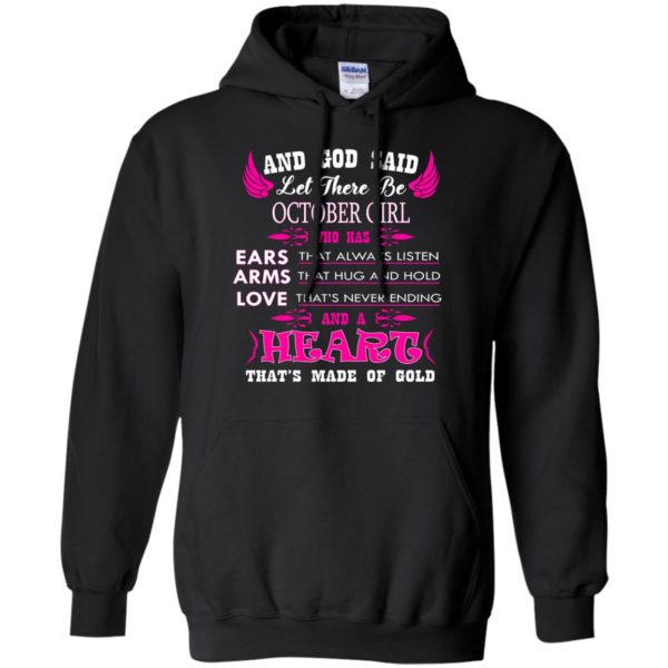 And God Said Let There Be October Girl Who Has Ears – Arms – Love Shirt