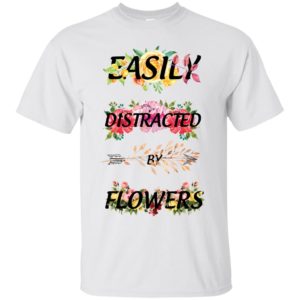 Easily Distracted By Flower Shirt, Hoodie