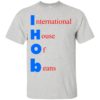 IHOB – International – House – Of – Beans Shirt