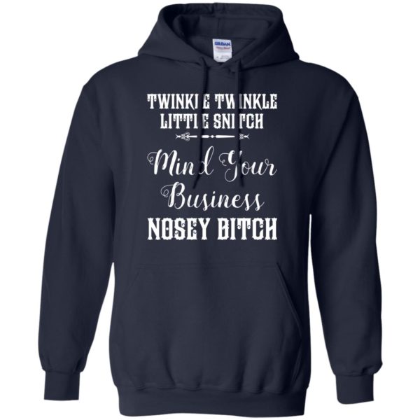 Twinkle Twinkle Little Snitch Mind Your Business Nosey Bitch Shirt