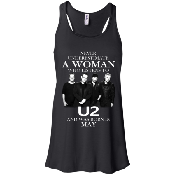 Never Underestimate A Woman Who Listens To U2 And Was Born In May Shirt