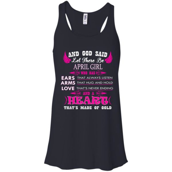 And God Said Let There Be April Girl Who Has Ears – Arms – Love Shirt
