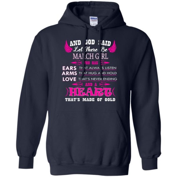 And God Said Let There Be March Girl Who Has Ears – Arms – Love Shirt