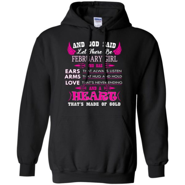 And God Said Let There Be February Girl Who Has Ears – Arms – Love Shirt