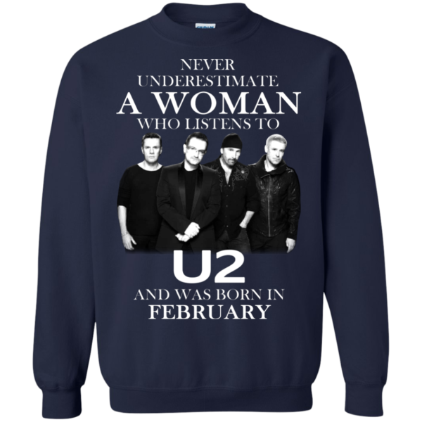 Never Underestimate A Woman Who Listens To U2 And Was Born In February Shirt