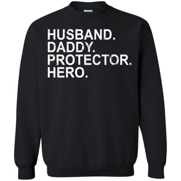 Husband – Daddy – PROTECTOR – Hero Shirt, Hoodie
