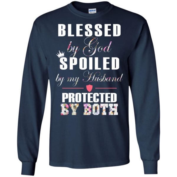 Blessed By God Spoiled By My Husband ShirtBlessed By God Spoiled By My Husband Shirt