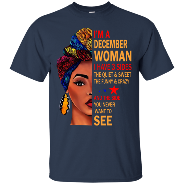 I’m A December Woman – The Quiet & Sweet – The Funny & Crazy Shirt