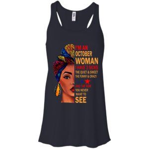 I’m An October Woman – The Quiet & Sweet – The Funny & Crazy Shirt