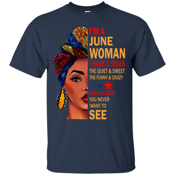 I’m A June Woman – The Quiet & Sweet – The Funny & Crazy Shirt