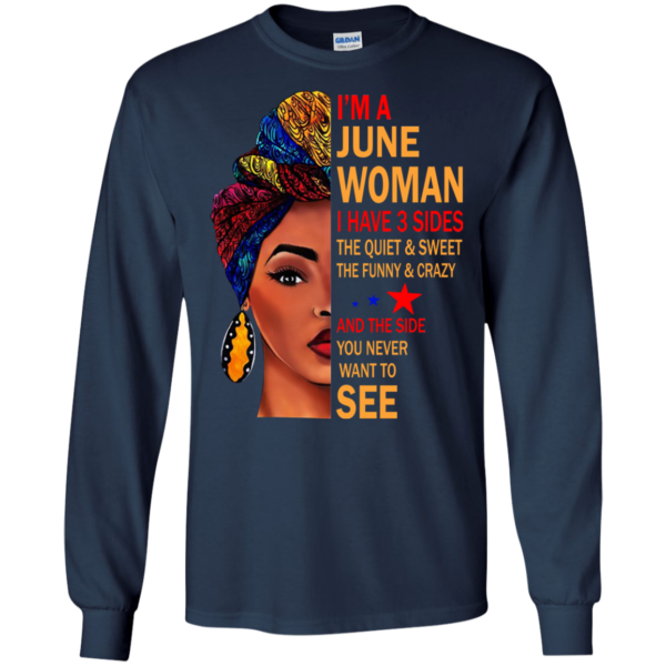 I’m A June Woman – The Quiet & Sweet – The Funny & Crazy Shirt
