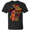 I’m An April Woman – The Quiet & Sweet – The Funny & Crazy Shirt