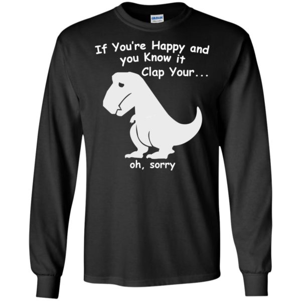 T-Rex – If You’re Happy And Know It Clap Your.. Shirt