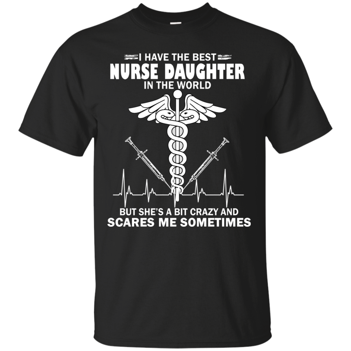 I Have The Best Nurse Daughter In The World Shirt | Allbluetees.com