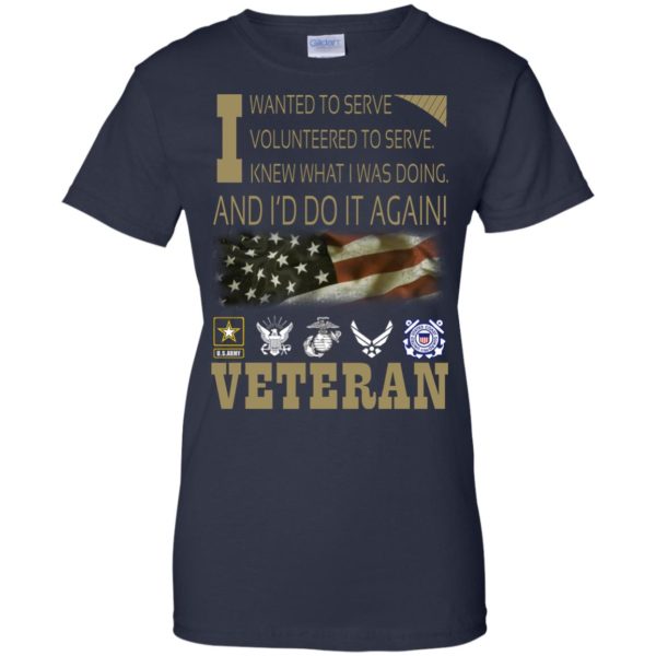 Veteran – I Wanted To Serve Volunteered To Serve Shirt