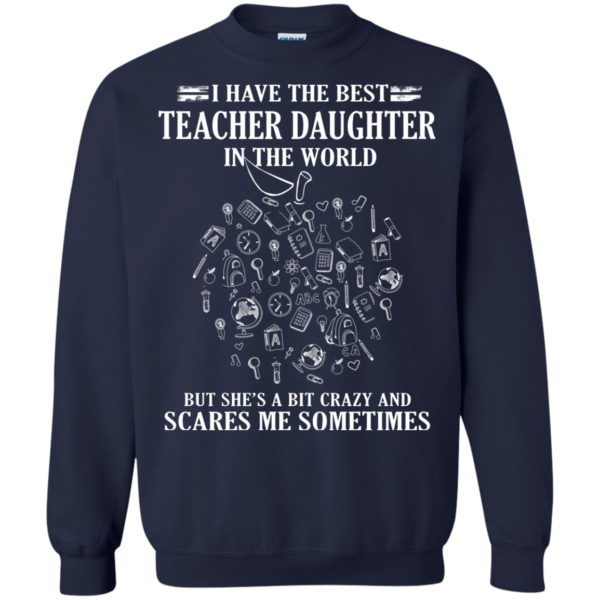 I Have The Best Teacher Daughter In The World Shirt