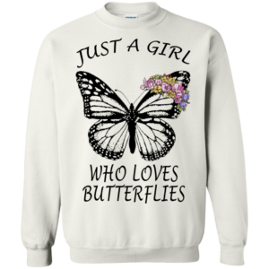 Just A Girl Who Loves Butterflies Shirt, Hoodi