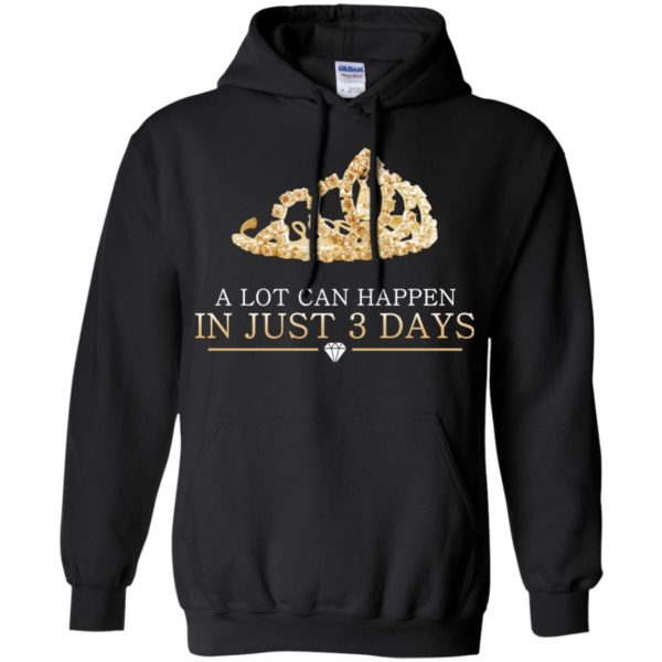 A Lot Can Happen In Just 3 Days Shirt