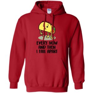 Taco – Every Now And Then I Fall Apart Shirt