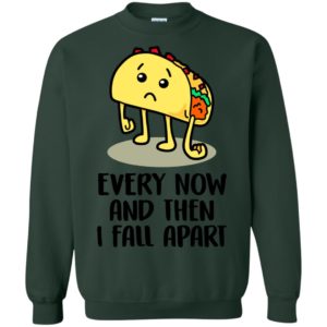 Taco – Every Now And Then I Fall Apart Shirt