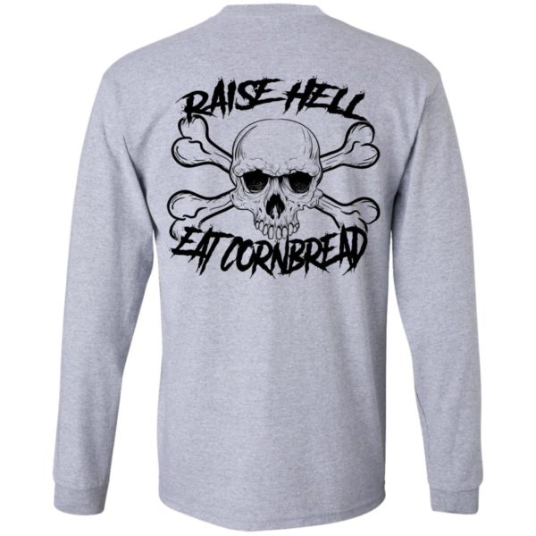 Raise Hell Eat Cornbread Shirt – Back DesignRaise Hell Eat Cornbread Shirt – Back Design