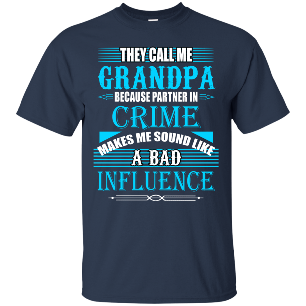 They Call Me Grandpa Because Partner In Crime Shirt | Allbluetees.com