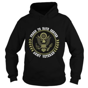 Proud To Have Served Army Veteran Shirt