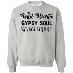 Wild Heart Gypsy Soul Savage Attitude Shirt
