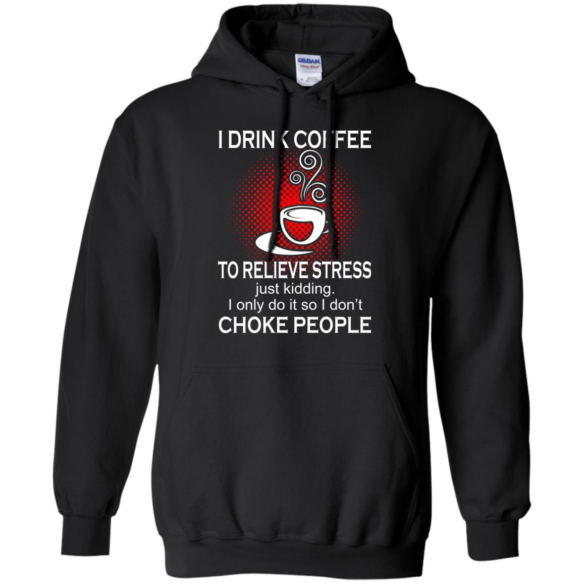 I Drink Coffee To Relieve Stress Shirt, Hoodie, Tank | Allbluetees.com