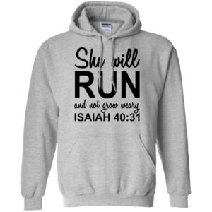She Will Run And Not Grow Weary Shirt