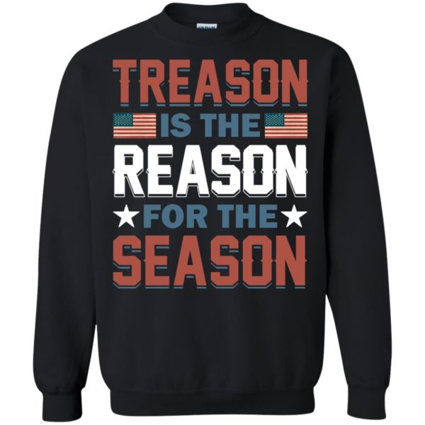 Treason Is The Reason For The Season Shirt
