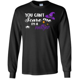 You Can't Scare Me I Am A Mother Shirt, Hoodie, Tank